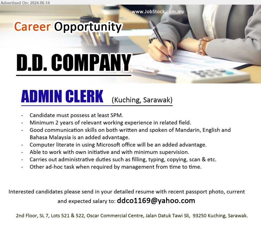 D.D. COMPANY - ADMIN CLERK  (Kuching), SPM, 2 yrs. exp., Computer literate in using Microsoft office will be an added advantage,...
Email resume to ...