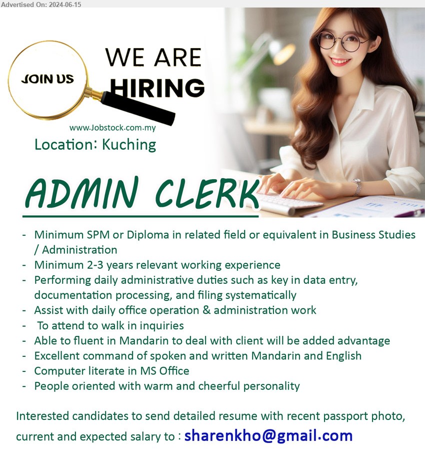 ADVERTISER - ADMIN CLERK (Kuching), SPM or Diploma in related field or equivalent in Business Studies, 2-3 yrs. exp.,...
Email resume to ...
