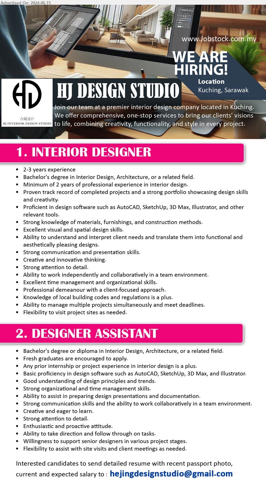 HJ DESIGN STUDIO - 1. INTERIOR DESIGNER  (Kuching), Bachelor's Degree in Interior Design, Architecture, 2-3 yrs. exp., Proficient in design software such as AutoCAD, SketchUp, 3D Max, Illustrator,,...
2. DESIGNER ASSISTANT (Kuching), Bachelor's Degree or Diploma in Interior Design, Architecture,...
Email resume to ...