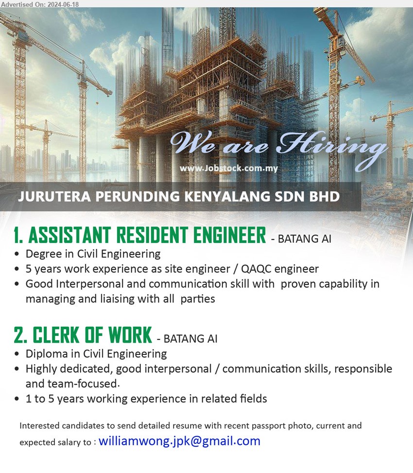 JURUTERA PERUNDING KENYALANG SDN BHD - 1. ASSISTANT RESIDENT ENGINEER (Batang Ai), Degree in Civil Engineering, 5 years work experience as site engineer / QAQC engineer ,...
2. CLERK OF WORK (Batang Ai), Diploma in Civil Engineering, 1 to 5 years working experience in related fields,...
Email resume to ...
