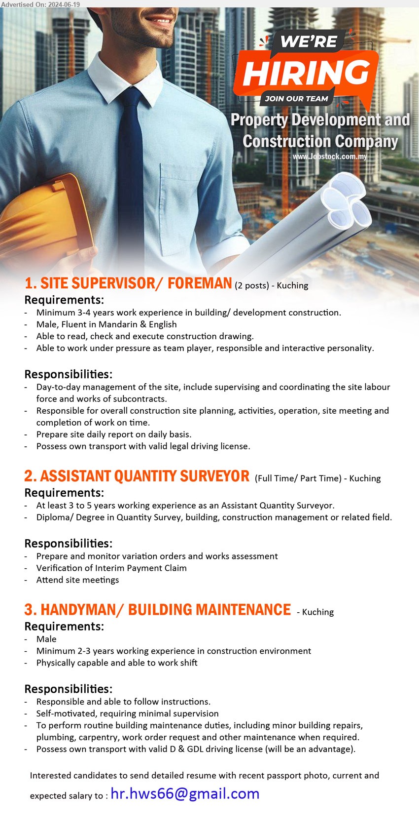 ADVERTISER (Property Development and Construction Company) - 1. SITE SUPERVISOR/ FOREMAN (Kuching), Minimum 3-4 years work experience in building/ development construction,...
2. ASSISTANT QUANTITY SURVEYOR (Kuching), Diploma/ Degree in Quantity Survey, building, construction management,...
3. HANDYMAN/ BUILDING MAINTENANCE (Kuching), Male, Minimum 2-3 years working experience in construction environment,...
Email resume to ...
