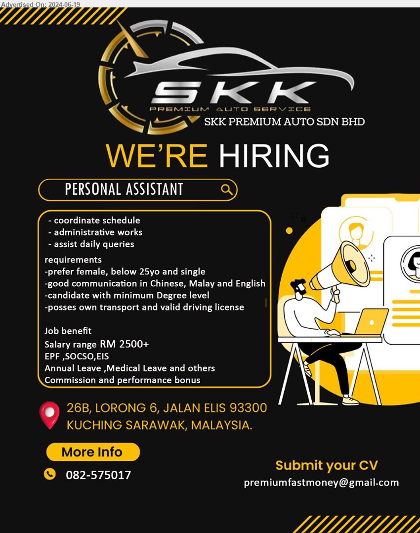 SKK PREMIUM AUTO SDN BHD - PERSONAL ASSISTANT  (Kuching),  RM 2500+, Female, Degree, good communication in Chinese, Malay and English,...
Call 082-575017 / Email resume to ...
