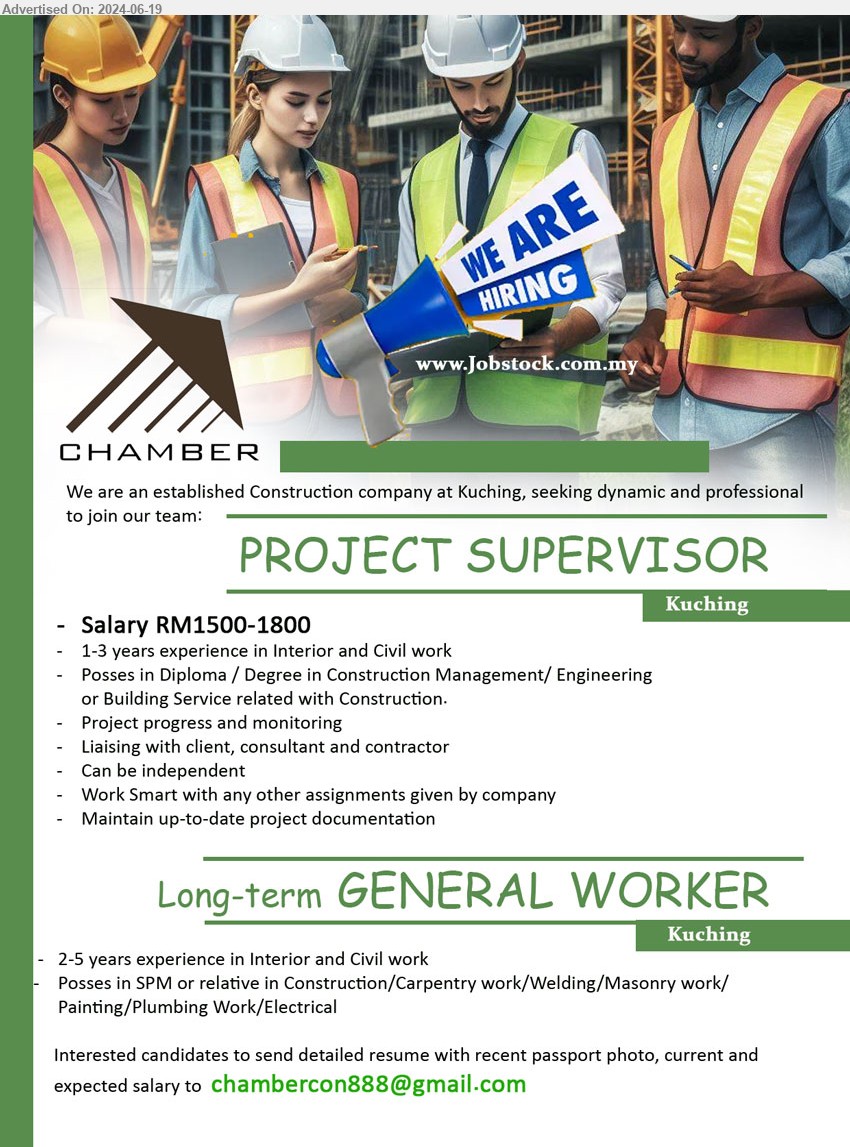 CHAMBER CONSTRUCTION COMPANY - 1. PROJECT SUPERVISOR  (Kuching), Salary RM1500-1800, 1-3 years experience in Interior and Civil work,  Diploma / Degree in Construction Management/ Engineering or Building Service related with Construction...
2. Long-term GENERAL WORKER  (Kuching), Posses in SPM or relative in Construction/Carpentry work/Welding/Masonry work/
Painting/Plumbing Work/Electrical,...
Email resume to ...
