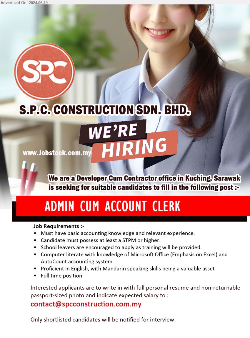 S.P.C. CONSTRUCTION SDN BHD - ADMIN CUM ACCOUNT CLERK (Kuching), Must have basic accounting knowledge and relevant experience, Candidate must possess at least a STPM or higher.,...
Email resume to ...