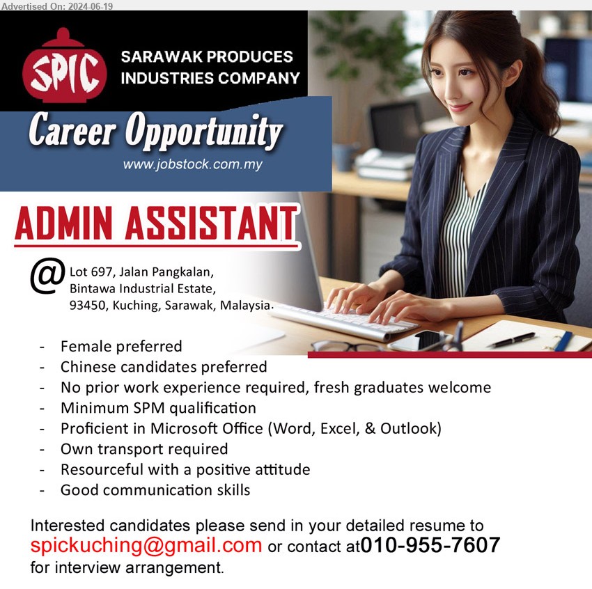 SARAWAK PRODUCES INDUSTRIES COMPANY - ADMIN ASSISTANT (Kuching), Female, No prior work experience required, fresh graduates welcome, SPM, roficient in Microsoft Office (Word, Excel, & Outlook),...
contact at 010-9557607  / Email resume to ...