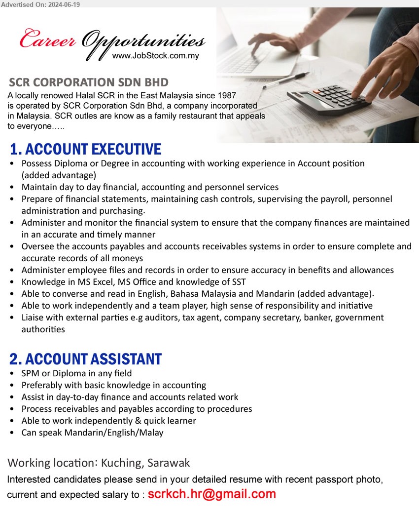 SCR CORPORATION SDN BHD - 1. ACCOUNT EXECUTIVE (Kuching), Diploma or Degree in accounting with working experience in Account position,...
2. ACCOUNT ASSISTANT (Kuching), SPM or Diploma in any field, Preferably with basic knowledge in accounting,...
Email resume to ...