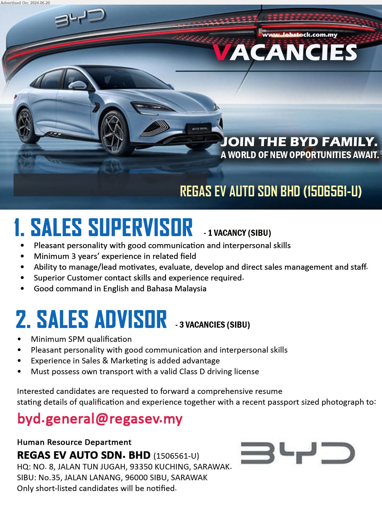 REGAS EV AUTO SDN BHD - 1. SALES SUPERVISOR (Sibu), Minimum 3 years’ experience in related field, Ability to manage/lead motivates, evaluate, develop and direct sales management and staff.,...
2. SALES ADVISOR  (Sibu), 3 posts, Experience in Sales & Marketing is added advantage,...
Email resume to ...