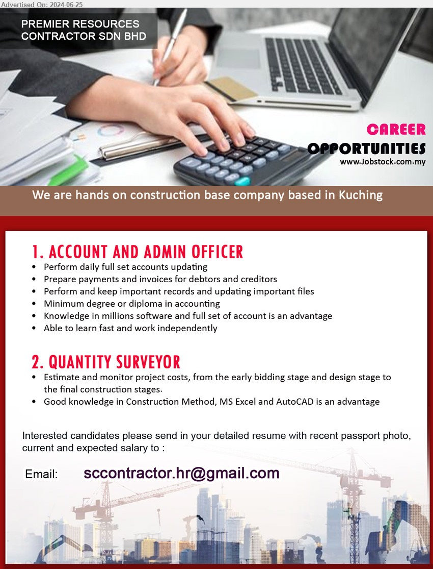 PREMIER RESOURCES CONTRACTOR SDN BHD - 1. ACCOUNT AND ADMIN OFFICER (Kuching), Degree or Diploma in Accounting, Knowledge in millions software and full set of account is an advantage...
2. QUANTITY SURVEYOR (Kuching), Good knowledge in Construction Method, MS Excel and AutoCAD is an advantage,...
Email resume to ...
