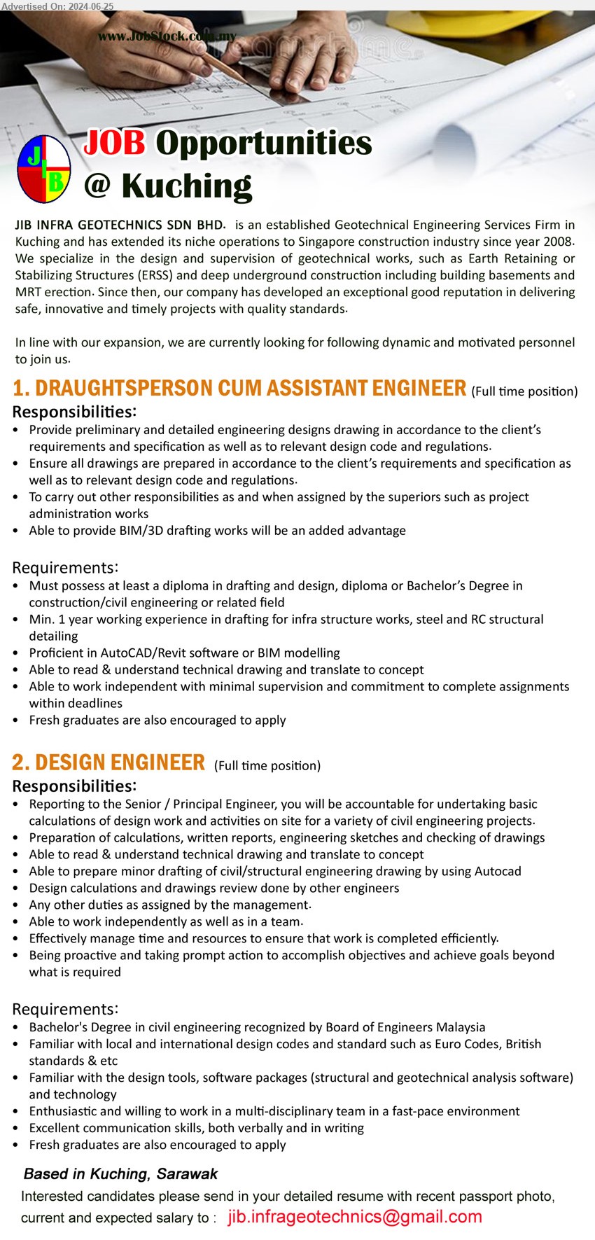 JIB INFRA GEOTECHNICS SDN BHD - 1. DRAUGHTSPERSON CUM ASSISTANT ENGINEER (Kuching), Diploma in drafting and design, Diploma or Bachelor’s Degree in 
Construction/ Civil Engineering,...
2. DESIGN ENGINEER (Kuching), Bachelor's Degree in Civil Engineering recognized by Board of Engineers Malaysia,...
Email resume to ...