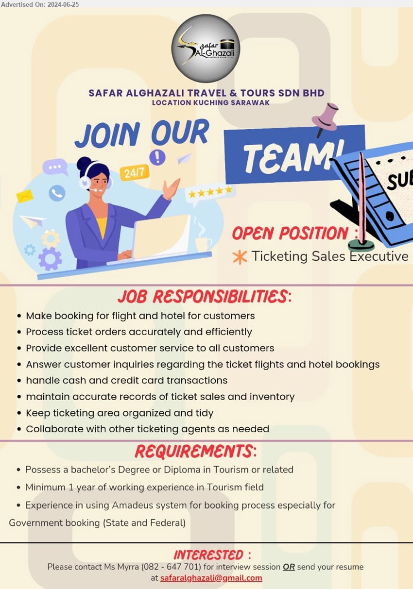 SAFAR AL GHAZALI TRAVEL & TOURS SDN BHD - TICKETING SALES EXECUTIVE (Kuching), Degree/ Diploma in Tourism, 1 yr. exp. in Tourism field, exp. in using Amadeus System for booking process,...
Contact: 082-647701 / Email resume to ...
