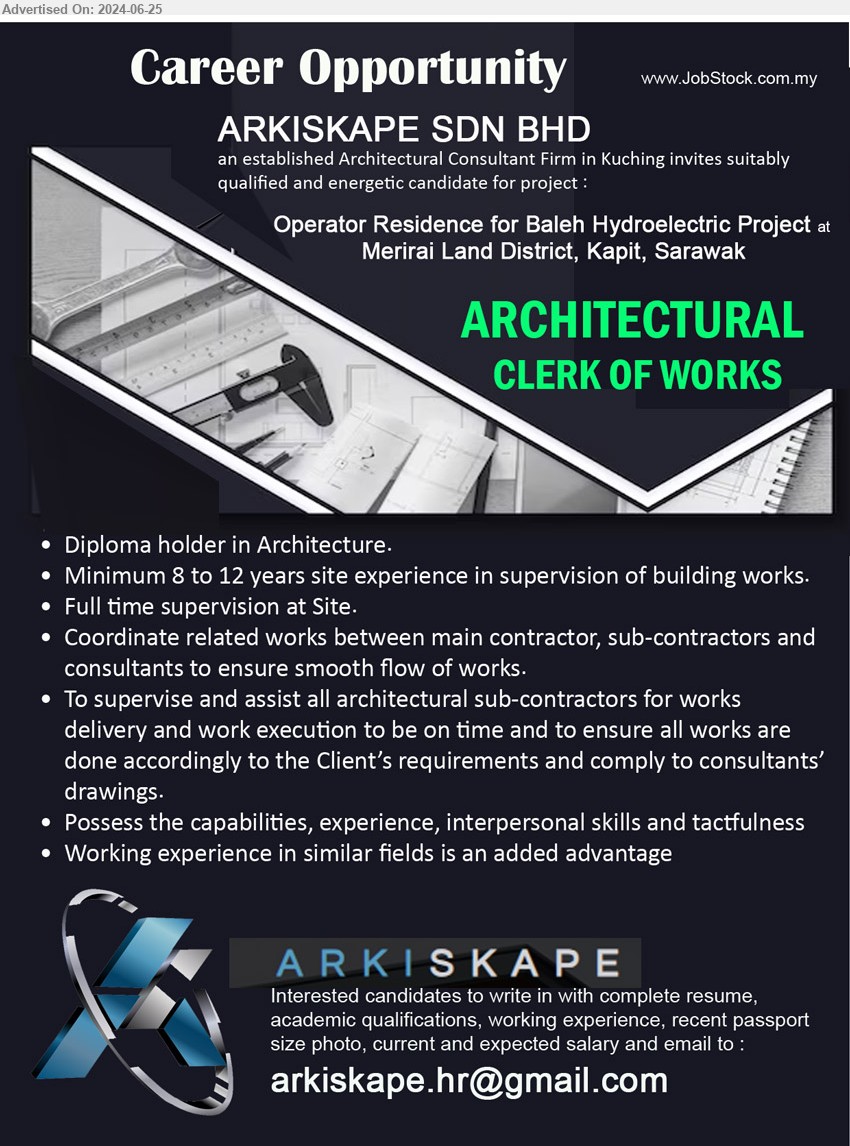 ARKISKAPE SDN BHD - ARCHITECTURAL CLERK OF WORKS (Kapit), Diploma holder in Architecture, Minimum 8 to 12 years site experience in supervision of building works,...
Email resume to ...