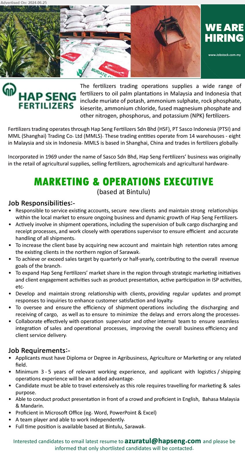 HAP SENG FERTILIZERS SDN BHD - MARKETING & OPERATIONS EXECUTIVE (Bintulu), Diploma or Degree in Agribusiness, Agriculture or Marketing, 3-5 yrs. exp.,...
Email resume to ...