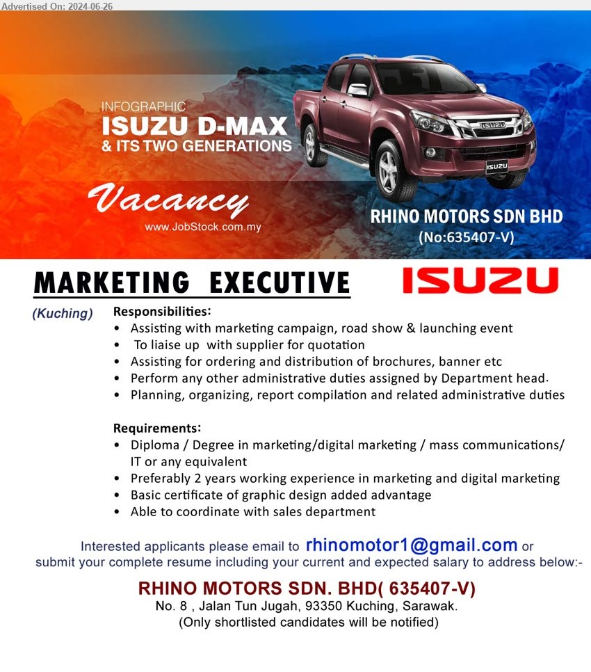 RHINO MOTORS SDN BHD - MARKETING EXECUTIVE (Kuching), Diploma / Degree in Marketing / Digital Marketing / Mass Communications/ IT, Basic certificate of graphic design added advantage...
Email resume to ...
