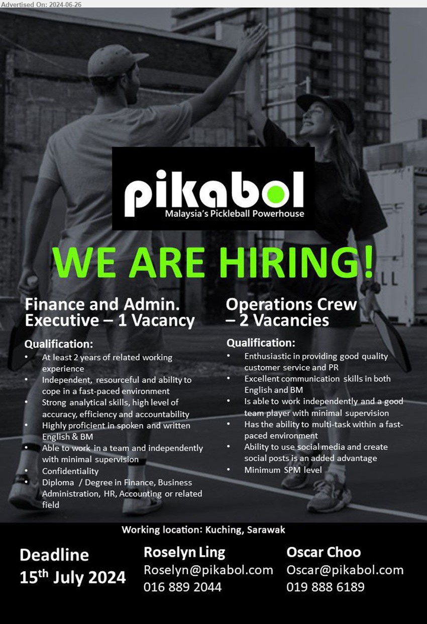 PIKABOL SDN BHD - 1. FINANCE & ADMIN EXECUTIVE  (Kuching), Diploma / Degree in Finance , Business Administration, HR , Accounting , 2 yrs. exp.,...
2. OPERATION CREWS  (Kuching), 2 posts, SPM, Enthusiastic in providing good quality customer service and PR,...
Contact: 0168892044, 0198886189 / Email resume to ...