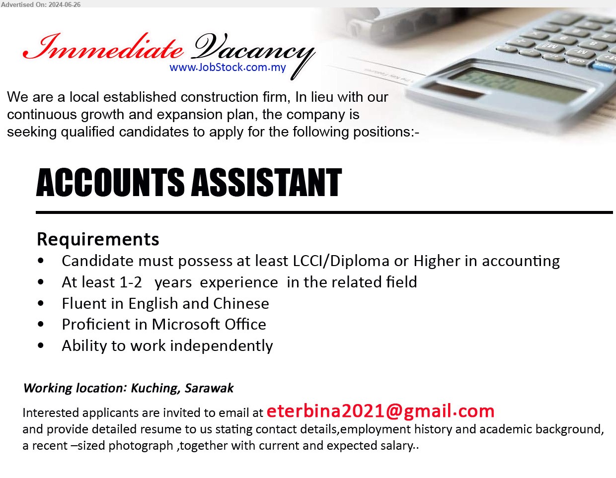 ADVERTISER (Construction Company) - ACCOUNTS ASSISTANT (Kuching), LCCI/Diploma or Higher in accounting, At least 1-2   years  experience  in the related field, Proficient in Microsoft Office,...
Email resume to ...

