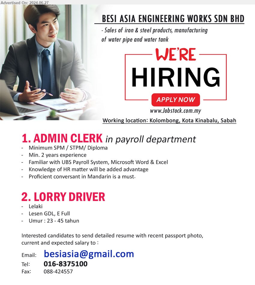 BESI ASIA ENGINEERING WORKS SDN BHD - 1. ADMIN CLERK (Kolombong, Kota Kinabalu, Sabah), SPM / STPM/ Diploma, Min. 2 years experience, Familiar with UBS Payroll System, Microsoft Word & Excel,...
2. LORRY DRIVER (Kolombong, Kota Kinabalu, Sabah), Lelaki, Lesen GDL, E Full,...
Call 016-8375100 / Email resume to ...

