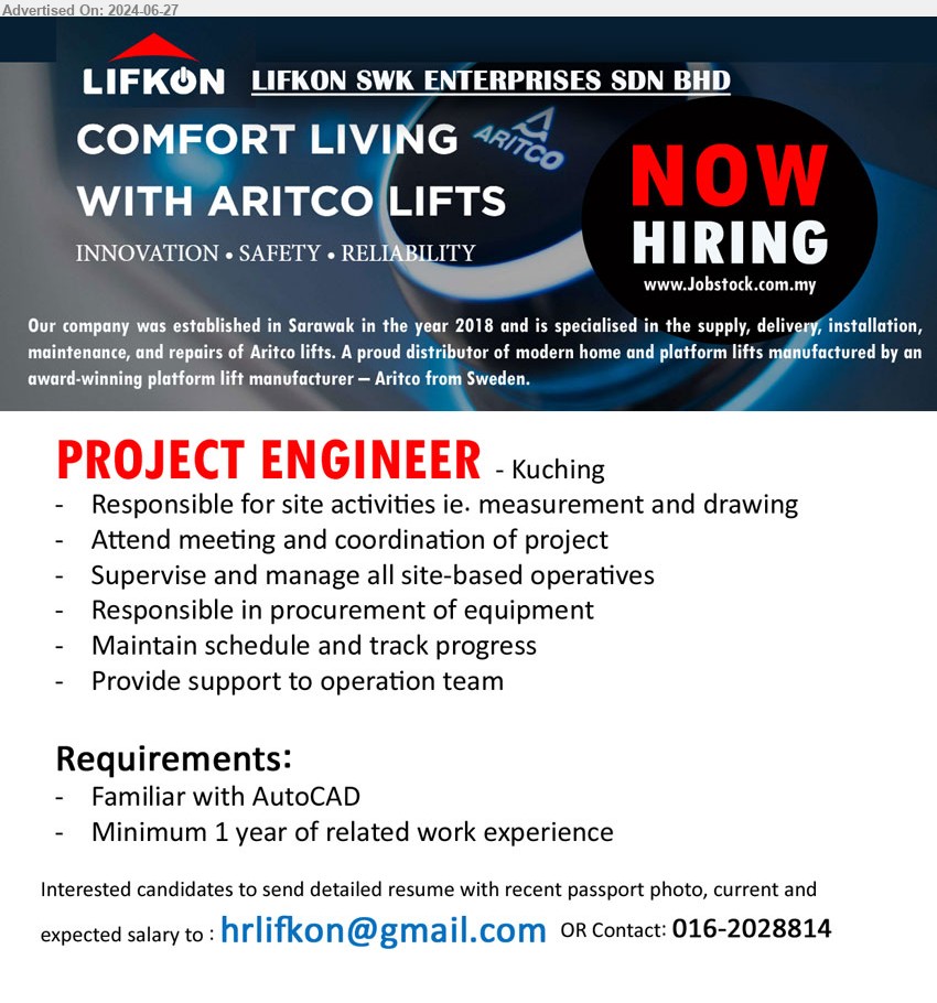 LIFKON SWK ENTERPRISES SDN BHD - 1. PROJECT ENGINEER (Kuching), Familiar with AutoCAD, Minimum 1 year of related work experience,...
2. TECHNICIAN  (Sibu), Lift installation and maintenance, Knowledge of electronics and electrical theory, lift mechanics,...
Contact: 016-2028814 / Email resume to ...