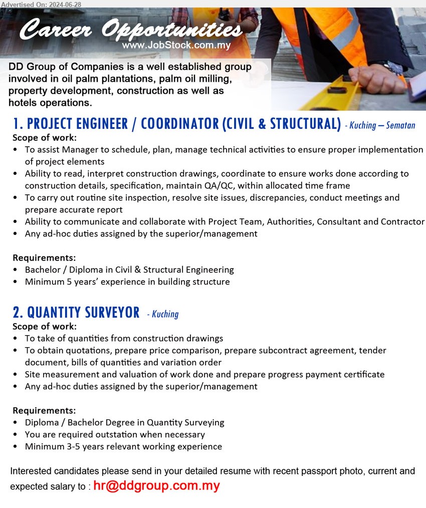 DD GROUP OF COMPANIES - 1. PROJECT ENGINEER / COORDINATOR (CIVIL & STRUCTURAL)  (Kuching-Sematan), Bachelor / Diploma in Civil & Structural Engineering, Minimum 5 years’ experience in building structure,...
2. QUANTITY SURVEYOR  (Kuching), Diploma / Bachelor Degree in Quantity Surveying, minimum 3-5 years relevant working experience,...
Email resume to ...
