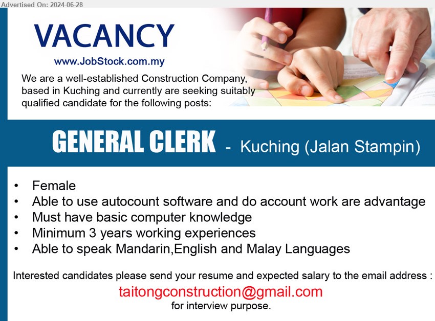 ADVERTISER - GENERAL CLERK (Kuching), Min. 3 years working experiences, Must have basic computer knowledge, Able to use autocount software and do account work are advantage,...
Email resume to...