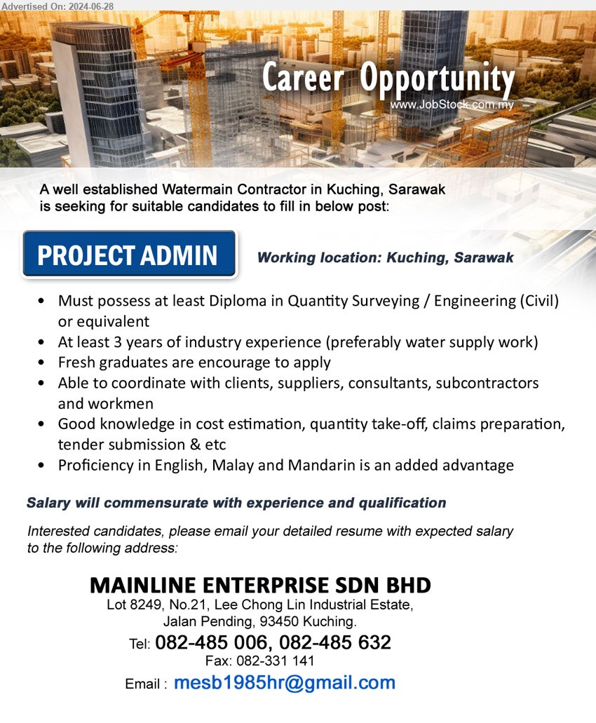 MAINLINE ENTERPRISE SDN BHD - PROJECT ADMIN (Kuching), Diploma in Quantity Surveying / Engineering (Civil), At least 3 years of industry experience (preferably water supply work),...
Tel: 082-485006, 082-485632 / Email resume to ...