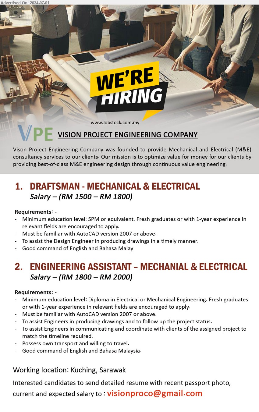 VISION PROJECT ENGINEERING COMPANY - 1. DRAFTSMAN - MECHANICAL & ELECTRICAL (Kuching), RM 1500 – RM 1800, SPM or equivalent. Fresh graduates or with 1 yr. exp., Must be familiar with AutoCAD version 2007 or above,...
2. ENGINEERING ASSISTANT – MECHANIAL & ELECTRICAL (Kuching), RM 1800 – RM 2000, Diploma in Electrical or Mechanical Engineering. Fresh graduates or with 1-year experience in relevant fields are encouraged to apply.,...
Email resume to ...
