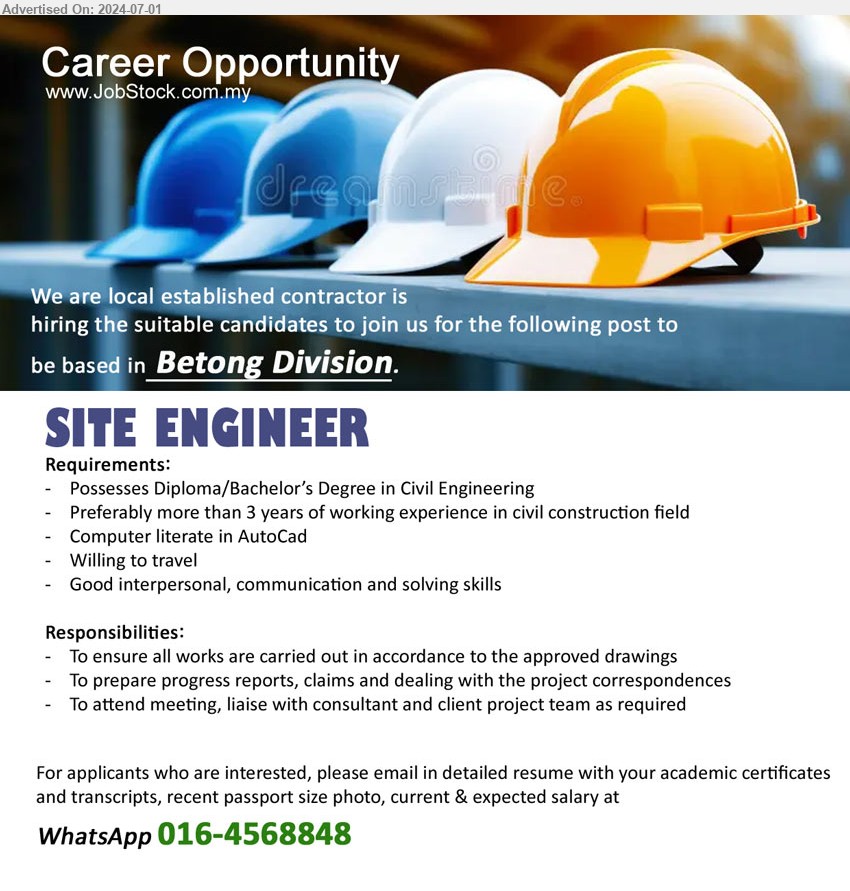 ADVERTISER - SITE ENGINEER  (Betong), Diploma/Bachelor’s Degree in Civil Engineering, 3 yrs. exp., Computer literate in AutoCad,...
WhatsApp 016-4568848
