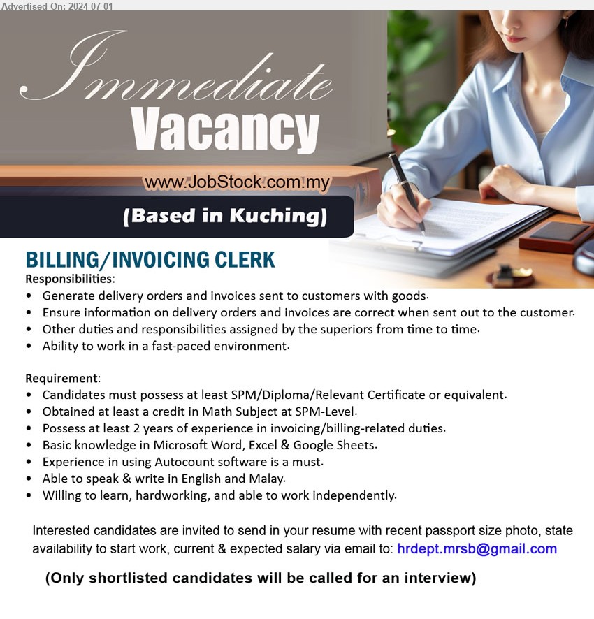 ADVERTISER - BILLING/INVOICING CLERK  (Kuching), SPM/Diploma/Relevant Certificate, Obtained at least a credit in Math Subject at SPM-Level., Basic knowledge in Microsoft Word, Excel & Google Sheets.,...
Email resume to ...
