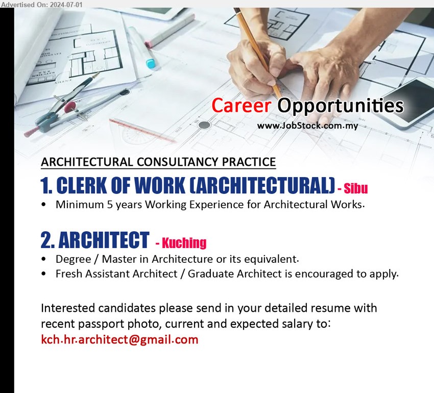 ADVERTISER (ARCHITECTURAL CONSULTANCY PRACTICE) - 1. CLERK OF WORK (ARCHITECTURAL) (Sibu), Minimum 5 years Working Experience for Architectural Works.
2. ARCHITECT   (Kuching), Degree / Master in Architecture or its equivalent.,...
Email resume to ...
