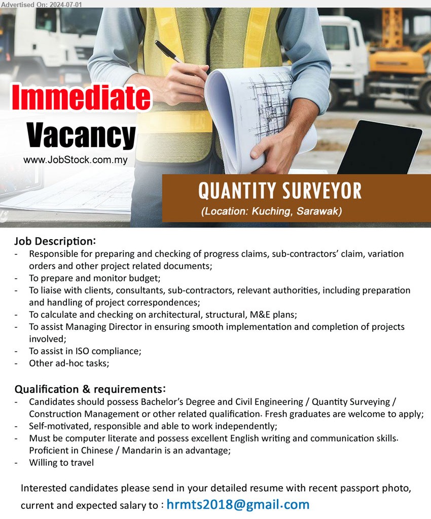 ADVERTISER - QUANTITY SURVEYOR (Kuching), Bachelor’s Degree and Civil Engineering / Quantity Surveying / Construction Management or other related qualification. Fresh graduates are welcome to apply;,...
Email resume to ...