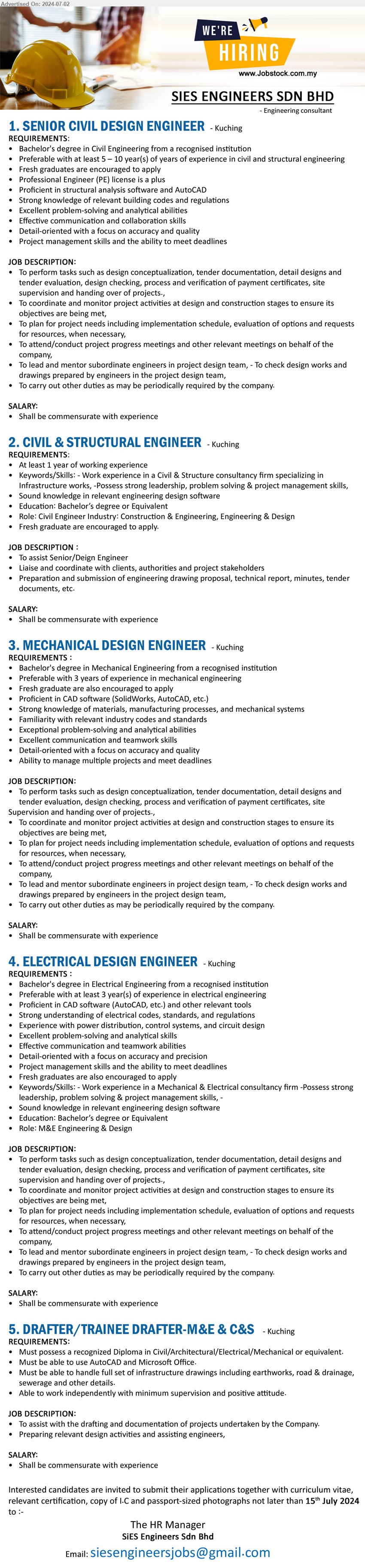 SIES ENGINEERS SDN BHD - 1. SENIOR CIVIL DESIGN ENGINEER (Kuching), Bachelor's Degree in Civil Engineering from a recognised institution,...
2. CIVIL & STRUCTURAL ENGINEER (Kuching), Education: Bachelor’s Degree, Role: Civil Engineer Industry: Construction & Engineering, Engineering & Design,...
3. MECHANICAL DESIGN ENGINEER  (Kuching), Bachelor's Degree in Mechanical Engineering from a recognised institution,...
4. ELECTRICAL DESIGN ENGINEER (Kuching), Bachelor's Degree in Electrical Engineering from a recognised institution,...
5. DRAFTER/TRAINEE DRAFTER-M&E & C&S  (Kuching), Diploma in Civil/Architectural/Electrical/Mechanical,...
Email resume to ...