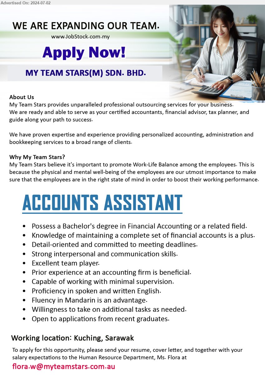 MY TEAM STARS (M) SDN BHD - ACCOUNTS ASSISTANT (Kuching), Bachelor's Degree in Financial Accounting, Knowledge of maintaining a complete set of financial accounts is a plus,...
Email resume to ...
