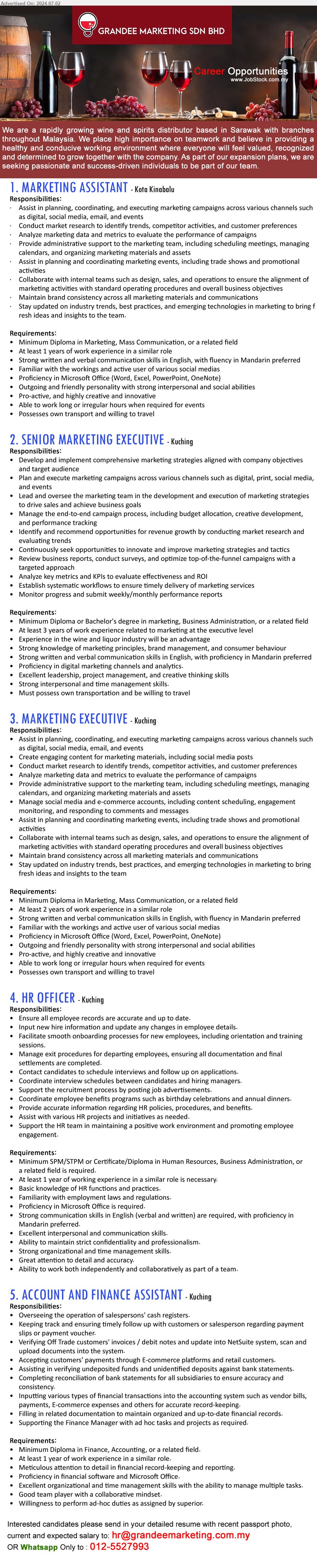 GRANDEE MARKETING SDN BHD - 1. MARKETING ASSISTANT (Kota Kinabalu), Diploma in Marketing, Mass Communication,...
2. SENIOR MARKETING EXECUTIVE (Kuching), Diploma or Bachelor's Degree in Marketing, Business Administration,...
3. MARKETING EXECUTIVE (Kuching), Diploma in Marketing, Mass Communication,...
4. HR OFFICER (Kuching), SPM/STPM or Certificate/Diploma in Human Resources, Business Administration,...
5. ACCOUNT AND FINANCE ASSISTANT (Kuching), Diploma in Finance, Accounting,,...
Whatsapp Only to : 012-5527993 / Email resume to ...