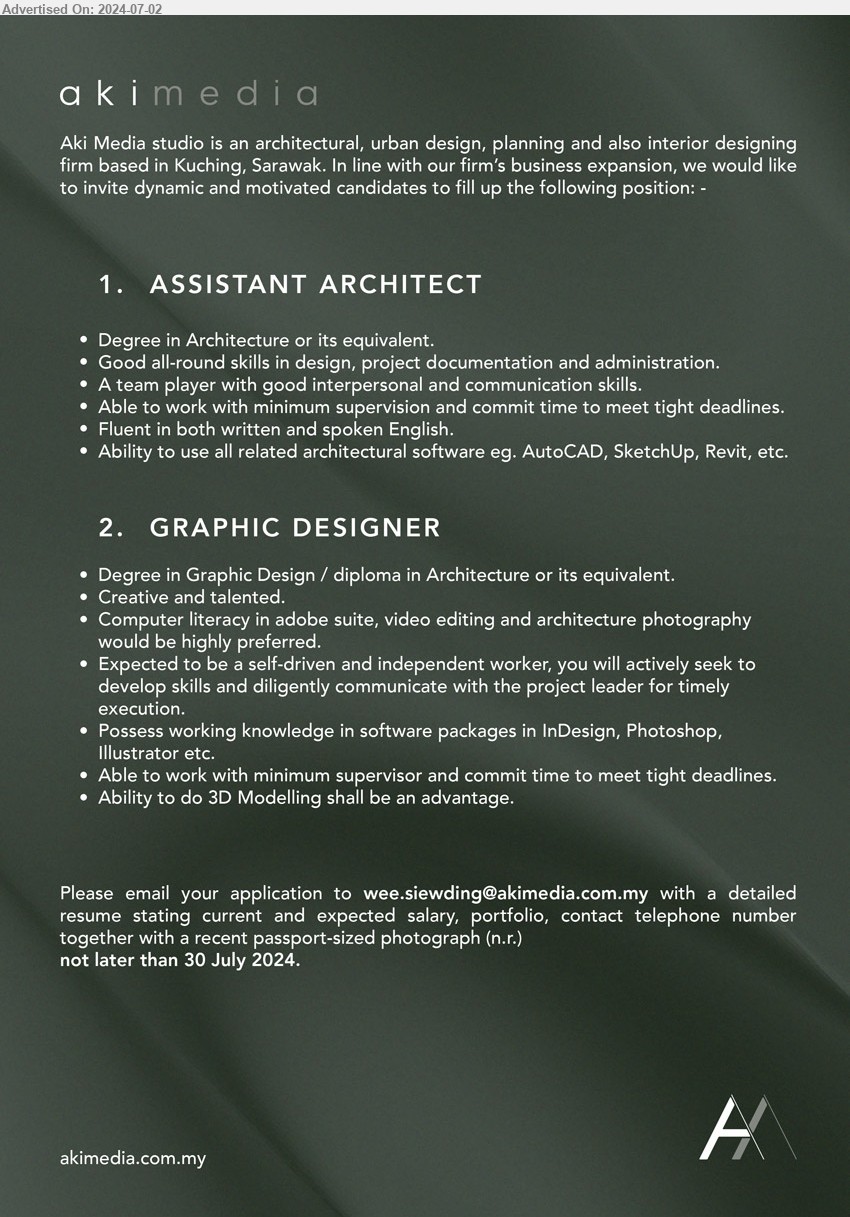 AKI MEDIA - 1. ASSISTANT ARCHITECT (Kuching), Degree in Architecture, Good all-round skills in design, project documentation and administration.,...
2. GRAPHIC DESIGNER (Kuching), Degree in Graphic Design / Diploma in Architecture, Computer literacy in adobe suite, video editing and architecture photography would be highly preferred,...
Email resume to ...