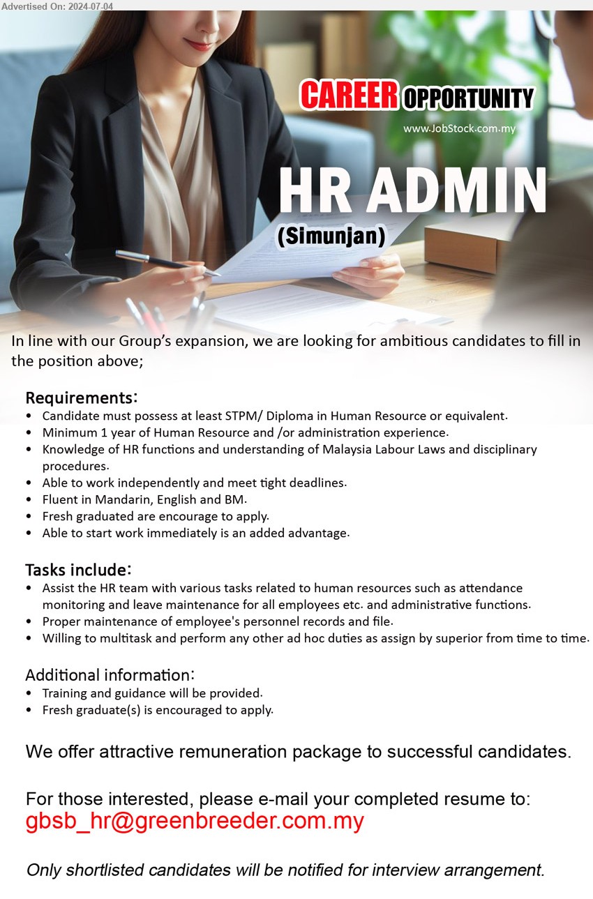ADVERTISER - HR ADMIN (Simunjan), STPM/ Diploma in Human Resource or equivalent, Minimum 1 year of Human Resource and /or administration experience,...
Email resume to ...