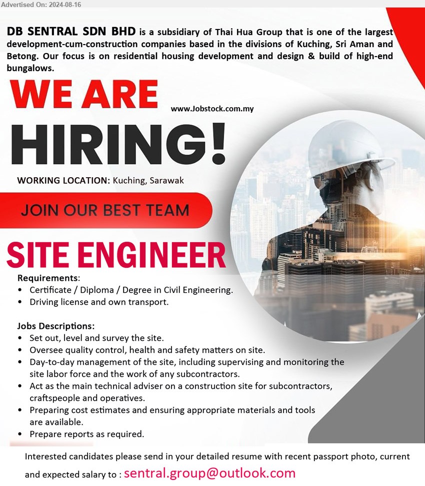 DB SENTRAL SDN BHD - SITE ENGINEER (Kuching), Certificate / Diploma / Degree in Civil Engineering, Driving license and own transport, Set out, level and survey the site.,...
Email resume to ...