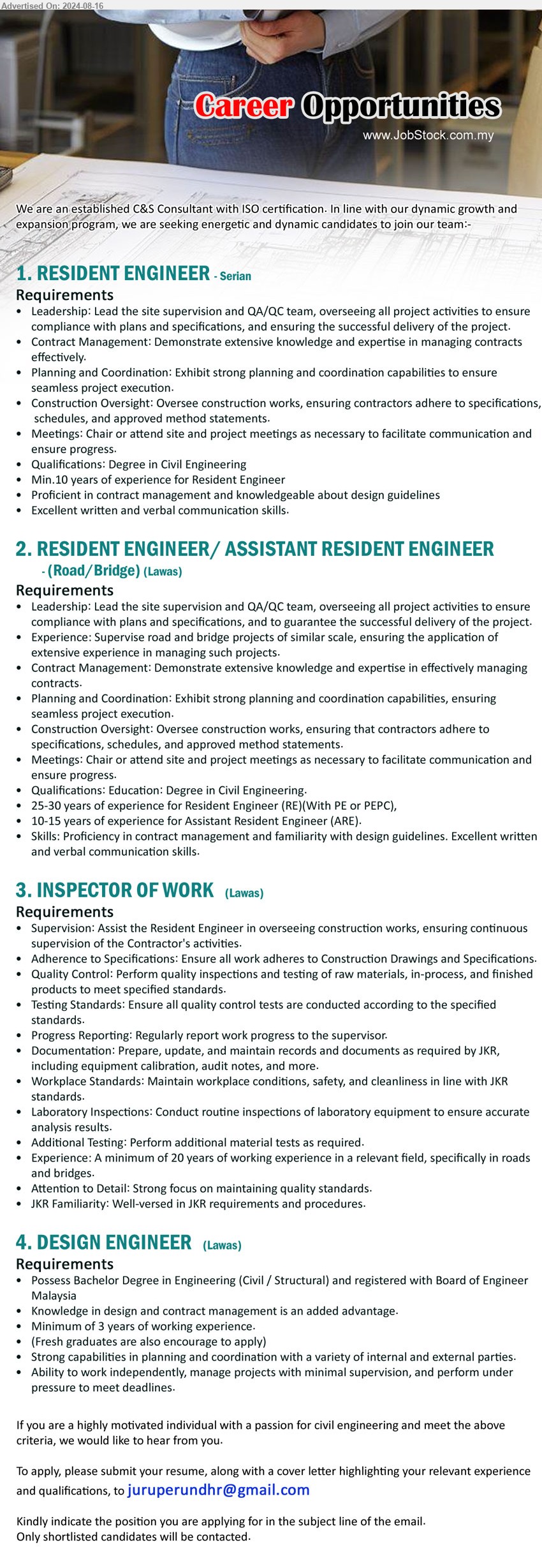 ADVERTISER (C&S Consultant with ISO certification) - 1. RESIDENT ENGINEER  (Serian), Degree in Civil Engineering, Min.10 years of experience for Resident Engineer ,...
2. RESIDENT ENGINEER/ ASSISTANT RESIDENT ENGINEER (Road/Bridge) (Lawas), Education: Degree in Civil Engineering, 25-30 years of experience for Resident Engineer (RE)(With PE or PEPC), ,...
3. INSPECTOR OF WORK (Lawas), minimum of 20 years of working experience, specifically in roads and bridges.,...
4. DESIGN ENGINEER (Lawas), Bachelor Degree in Engineering (Civil / Structural) and registered with Board of Engineer 
Malaysia, Knowledge in design and contract management is an added advantage....
Email resume to ...
