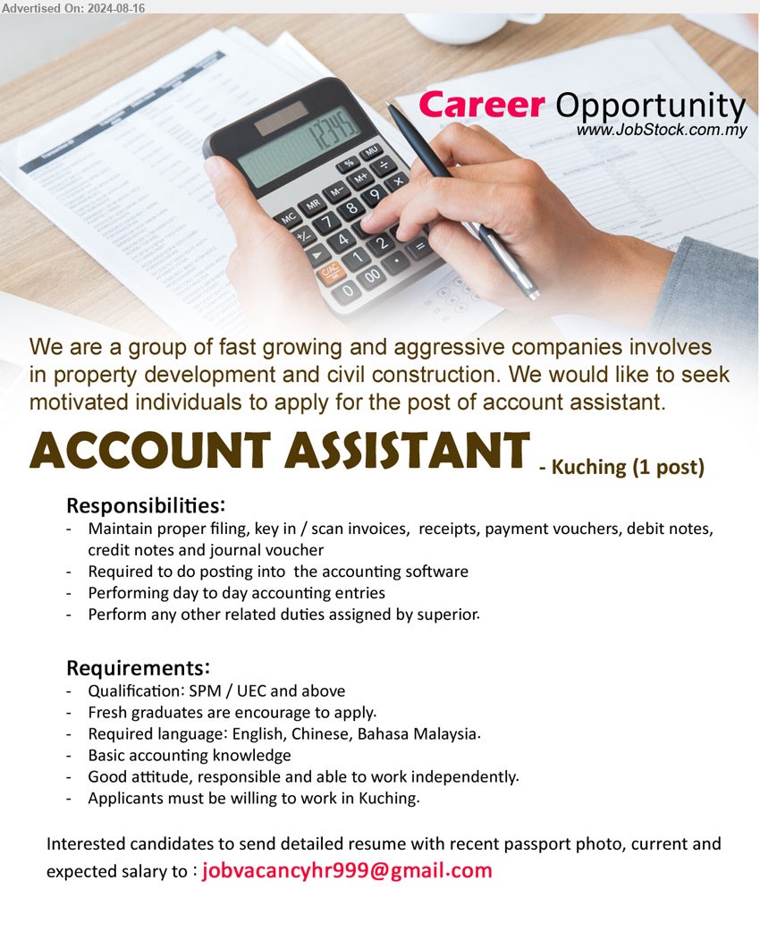 ADVERTISER (Property Development and Civil Construction) - ACCOUNT ASSISTANT  (Kuching),  SPM / UEC and above, , Fresh graduates are encourage to apply., Basic accounting knowledge...
Email resume to ...