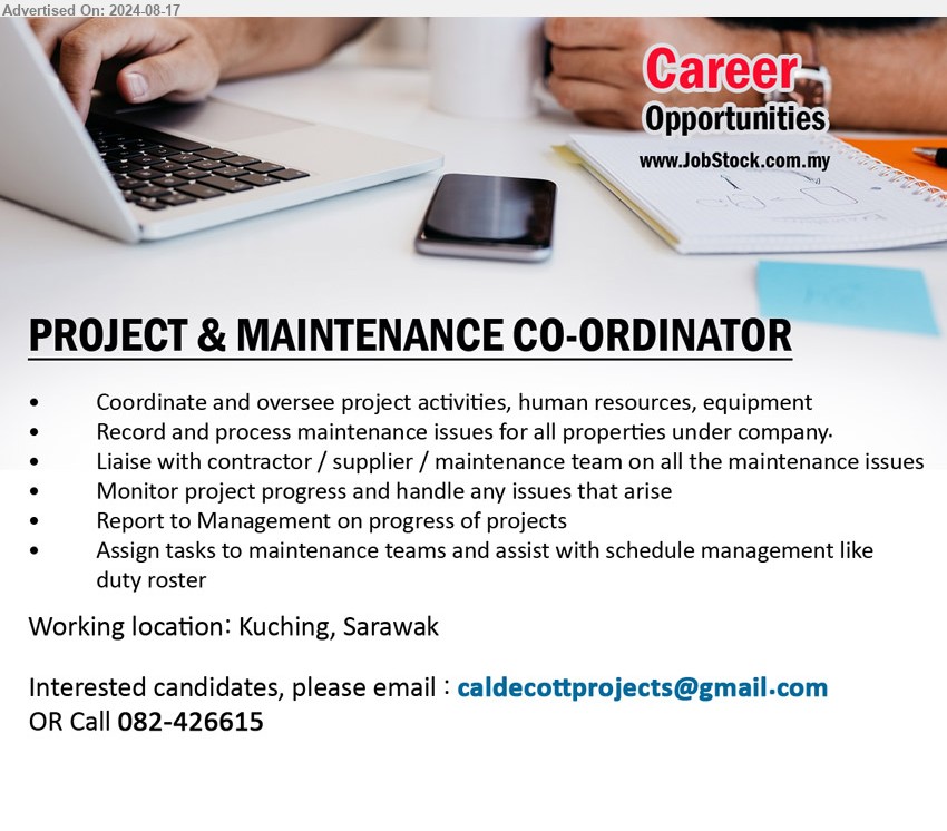 ADVERTISER - PROJECT & MAINTENANCE CO-ORDINATOR (Kuching), Coordinate and oversee project activities, human resources, equipment,...
Call 082-426615 / Email resume to ...