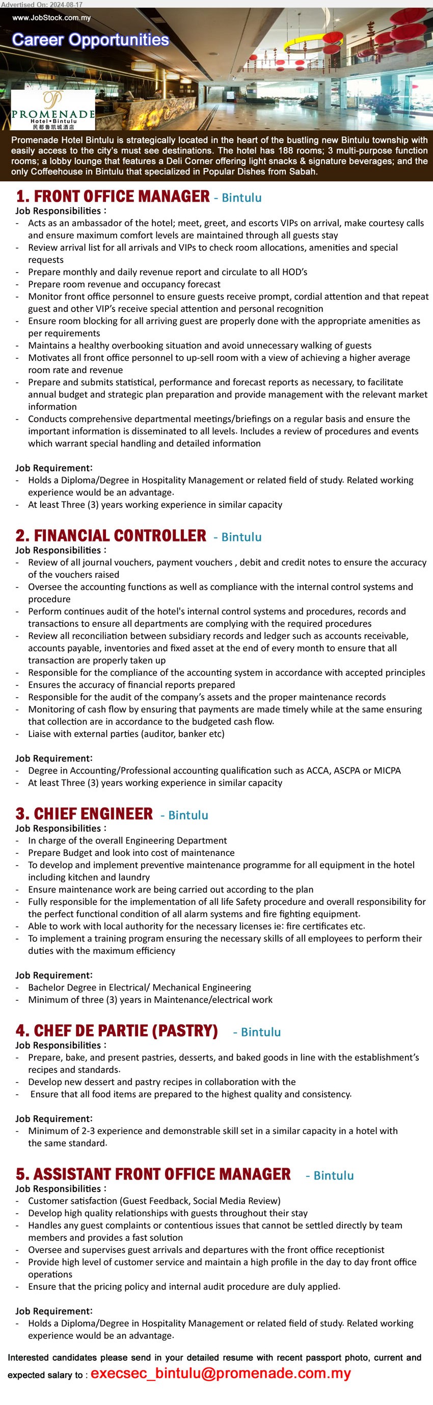 PROMENADE HOTEL BINTULU - 1. FRONT OFFICE MANAGER (Bintulu), Holds a Diploma/Degree in Hospitality Management or related field of study,...
2. FINANCIAL CONTROLLER (Bintulu), Degree in Accounting/Professional accounting qualification such as ACCA, ASCPA or MICPA ,...
3. CHIEF ENGINEER  (Bintulu), Bachelor Degree in Electrical/ Mechanical Engineering, 3 yrs. exp.,...
4. CHEF DE PARTIE (PASTRY) (Bintulu), Minimum of 2-3 experience and demonstrable skill set in a similar capacity in a hotel with the same standard.  ,...
5. ASSISTANT FRONT OFFICE MANAGER (Bintulu), Holds a Diploma/Degree in Hospitality Management,...
Email resume to ...