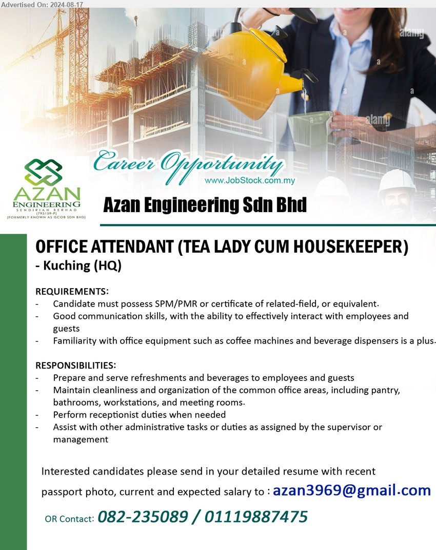 AZAN ENGINEERING SDN BHD - OFFICE ATTENDANT (TEA LADY CUM HOUSEKEEPER) (Kuching), SPM/PMR or certificate, Familiarity with office equipment such as coffee machines and beverage dispensers is a plus, ...
Contact: 082-235089 / 011-19887475 / Email resume to ...