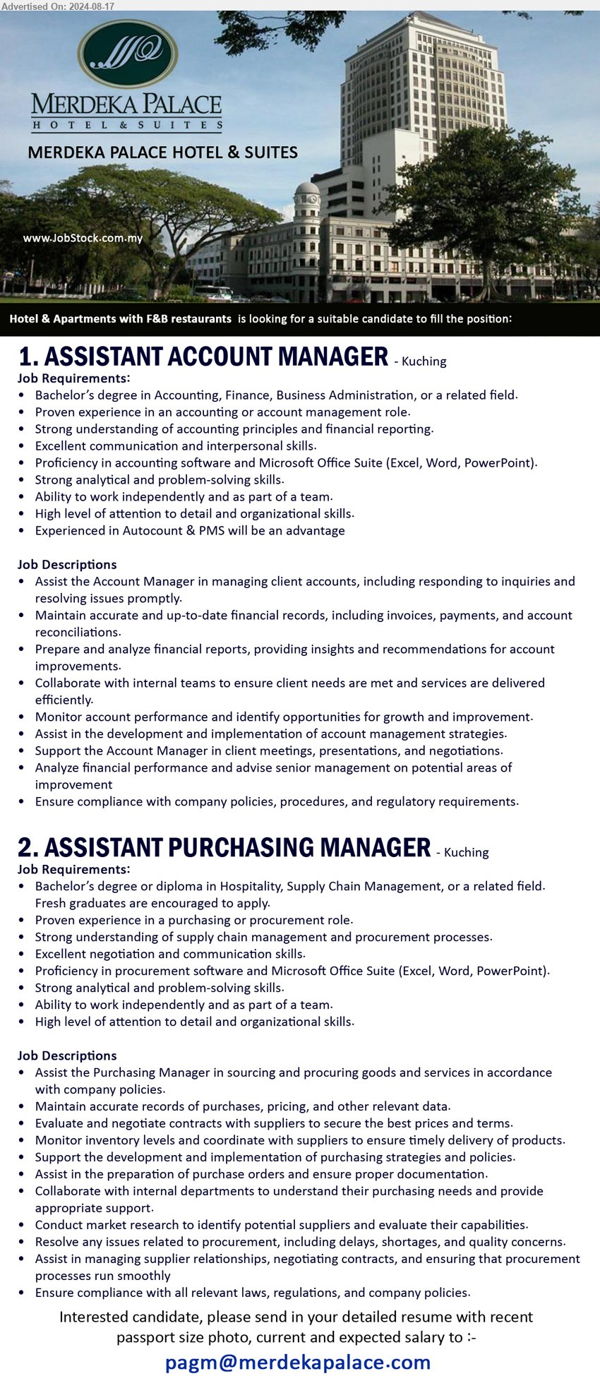 MERDEKA PALACE HOTEL & SUITES - 1. ASSISTANT ACCOUNT MANAGER (Kuching), Bachelor’s Degree in Accounting, Finance, Business Administration,,...
2. ASSISTANT PURCHASING MANAGER (Kuching), Bachelor’s Degree or Diploma in Hospitality, Supply Chain Management,...
Email resume to ...