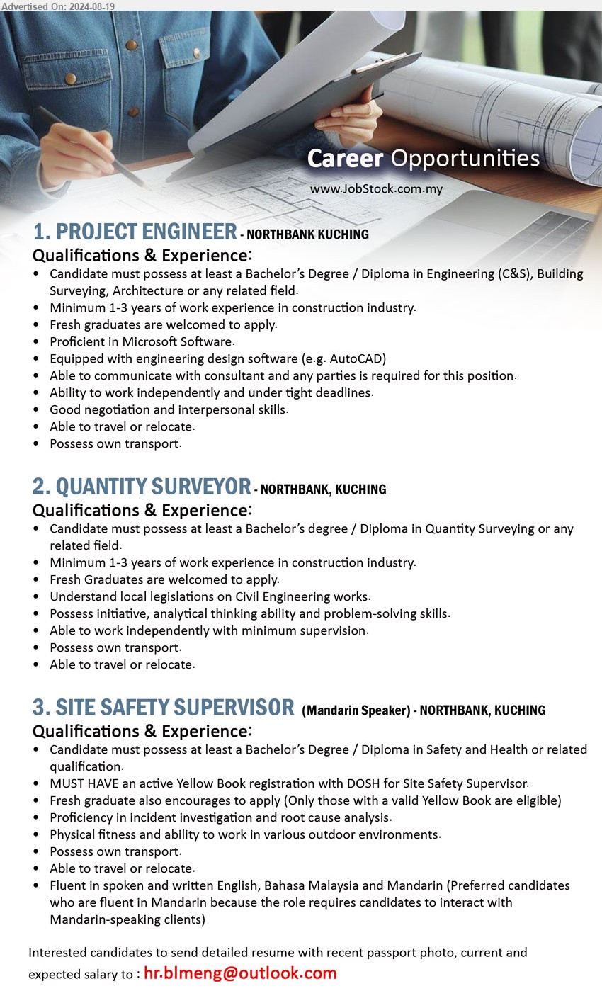 ADVERTISER - 1. PROJECT ENGINEER (Kuching), Bachelor’s Degree / Diploma in Engineering (C&S), Building Surveying, Architecture,...
2. QUANTITY SURVEYOR (Kuching), Bachelor’s Degree / Diploma in Quantity Surveying,...
3. SITE SAFETY SUPERVISOR (Kuching), Bachelor’s Degree / Diploma in Safety and Health ,...
Email resume to ...