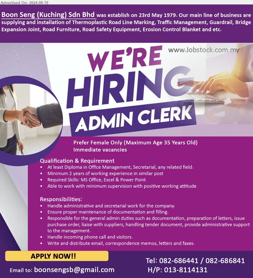 BOON SENG (KUCHING) SDN BHD - ADMIN CLERK (Kuching), Diploma in Office Management, Secretarial, 2 yrs. exp., Required Skills: MS Office, Excel & Power Point,...
Tel: 082-686441 / 082-686841 / H/P: 013-8114131 / Email resume to ...