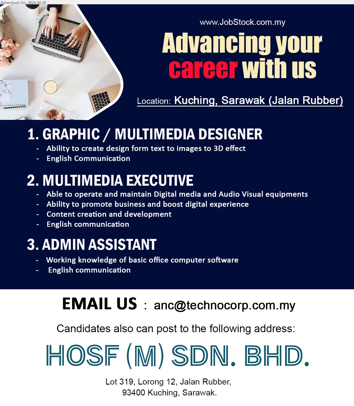 HOSF (M) SDN BHD - 1. GRAPHIC / MULTIMEDIA DESIGNER (Kuching), Ability to create design form text to images to 3D effect,...
2. MULTIMEDIA EXECUTIVE (Kuching), Able to operate and maintain Digital media and Audio Visual equipment,...
3. ADMIN ASSISTANT (Kuching), Working knowledge of basic office computer software,...
Email resume to ...