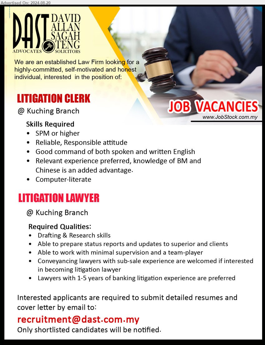 DAVID ALLAN SAGAH & TENG ADVOCATES - 1. LITIGATION CLERK (Kuching), SPM or higher, Good command of both spoken and written English,...
2. LITIGATION LAWYER  (Kuching), Lawyers with 1-5 years of banking litigation experience are preferred,...
Email resume to ...