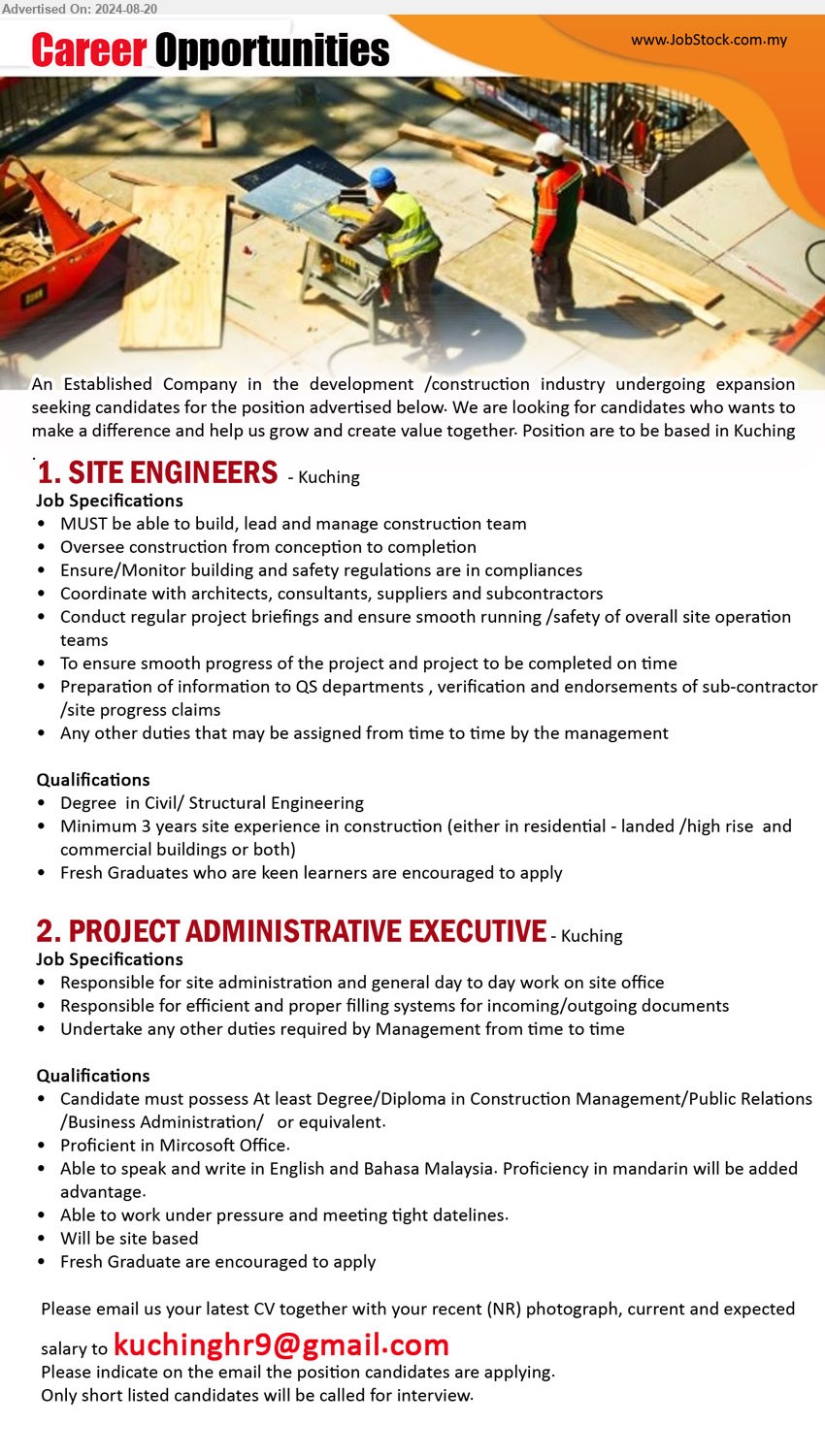 ADVERTISER (Development & Construction) - 1. SITE ENGINEERS (Kuching), Degree  in Civil/ Structural Engineering, Minimum 3 years site experience in construction,...
2. PROJECT ADMINISTRATIVE EXECUTIVE (Kuching), At least Degree/Diploma in Construction Management/Public Relations / Business Administration,...
Email resume to ...