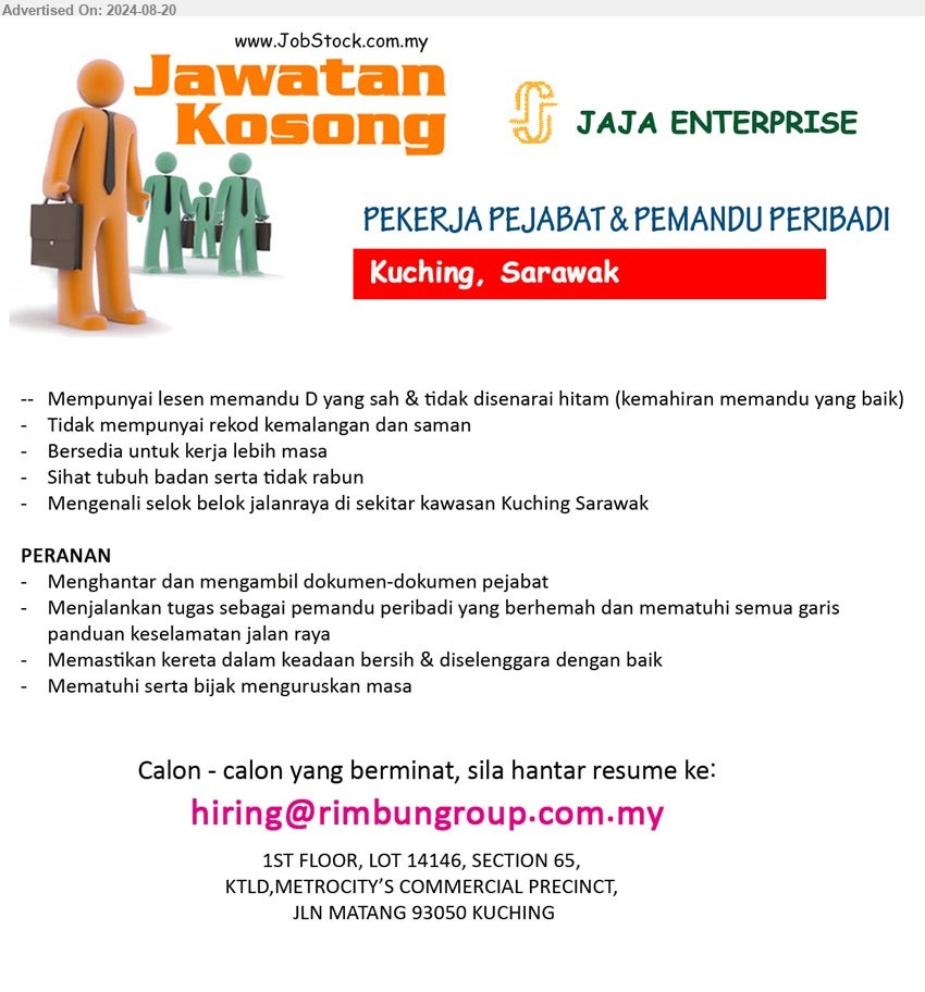 JAJA ENTERPRISE - PEKERJA PEJABAT & PEMANDU PERIBADI (Kuching), Mempunyai lesen memandu D yang sah & tidak disenarai hitam (kemahiran memandu yang baik), Tidak mempunyai rekod kemalangan dan saman,...
Email resume to ...