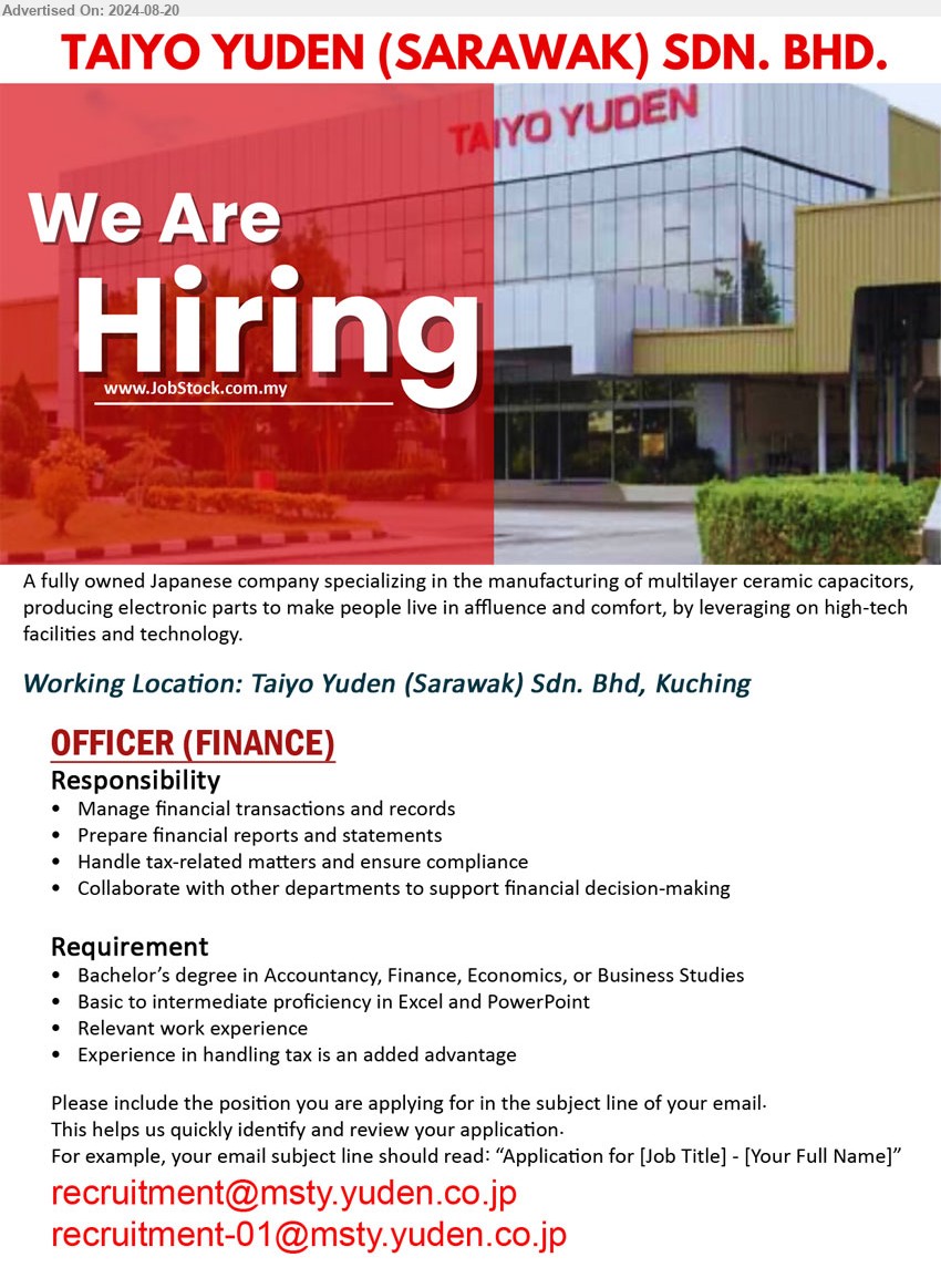 TAIYO YUDEN (SARAWAK) SDN BHD - OFFICER (FINANCE) (Kuching), Bachelor’s Degree in Accountancy, Finance, Economics, or Business Studies, 	Basic to intermediate proficiency in Excel and PowerPoint ,...
Email resume to ...