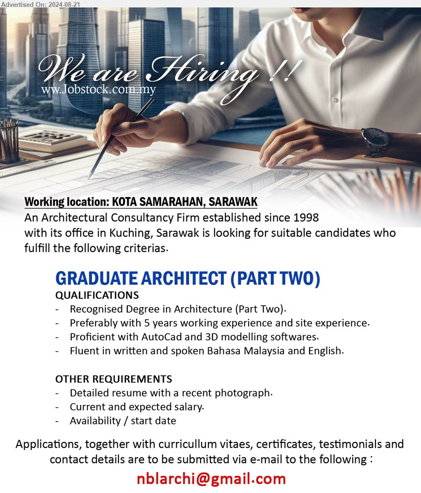 ADVERTISER (Architectural Consultancy Firm) - GRADUATE ARCHITECT (PART TWO) (Kota Samarahan), Recognised Degree in Architecture (Part Two), Preferably with 5 years working experience and site experience.	Proficient with AutoCad and 3D modelling softwares.,...
Email resume to ...
