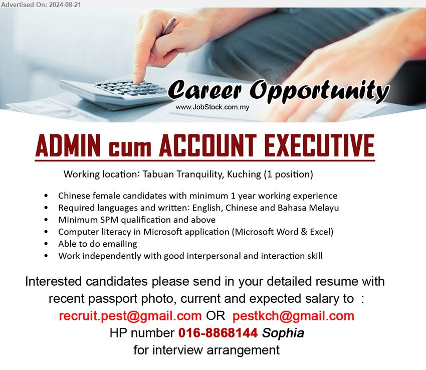 ADVERTISER - ADMIN cum ACCOUNT EXECUTIVE (Kuching), Female, SPM, Computer literacy in Microsoft application (Microsoft Word & Excel),...
Contact: 016-8868144 / Email resume to ...